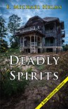 Deadly Spirits - E. Michael Helms
