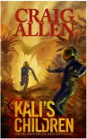Kali's Children (Kali Trilogy Book 1) - Craig Allen