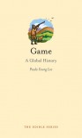 Game: A Global History - Paula Young Lee