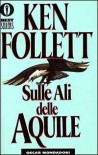 Sulle ali delle aquile - Roberta Rambelli, Ken Follett