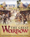 The Great Warbow: From Hastings to the Mary Rose - Matthew Strickland, Robert Hardy