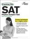 Cracking the SAT Physics Subject Test, 2013-2014 Edition (College Test Preparation) - Princeton Review