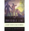 The Invisible Line: A Secret History of Race in America - Daniel J. Sharfstein