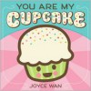 You Are My Cupcake - 