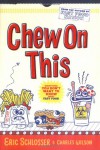 Chew on This: Everything You Don't Want to Know About Fast Food - Eric Schlosser, Charles   Wilson