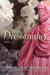 The Dressmaker: A Novel - Posie Graeme-Evans