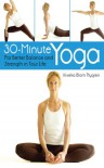 30-Minute Yoga: For Better Balance and Strength in Your Life - Viveka Blom Nygren