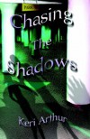 Chasing the Shadows - Keri Arthur