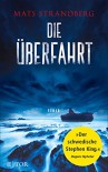 Die Überfahrt: Roman - Mats Strandberg, Antje Rieck-Blankenburg