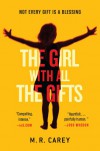 The Girl With All the Gifts - M.R. Carey