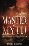 Master of Myth (The Antigone's Wrath Series Book 1) - Starla Huchton