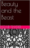 Beauty and the Beast (The Vampire Fairy Tales, #1) - Keair Snyder