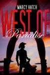 West of Paradise - Marcy Hatch