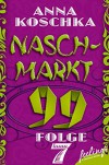 Naschmarkt 99 - Folge 7: Ein Päckchen voll Glück - Anna Koschka