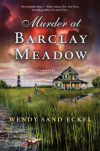 Murder at Barclay Meadow: A Mystery - Wendy Sand Eckel