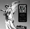 Cities of Silence: A Guide to Mobile's Historic Cemeteries - John Sledge, Sheila Hagler