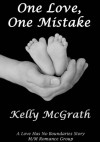 One Love, One Mistake - Kelly McGrath