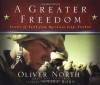 A Greater Freedom: Stories of Faith from Operation Iraqi Freedom - Oliver North;Sara Horn