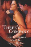 Three's Company - Lorelei James, Jess Dee, Jayne Rylon, Angela James
