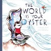 The World Is Your Oyster - Tamara James, Emma SanCartier