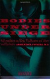 Bodies under Siege: Self-mutilation and Body Modification in Culture and Psychiatry - Armando R. Favazza