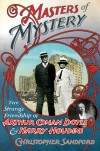 Masters of Mystery: The Strange Friendship of Arthur Conan Doyle and Harry Houdini - Christopher Sandford