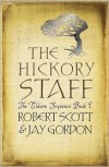 The Hickory Staff: The Eldarn Sequence Book 1 - Robert Scott,  Jay Gordon