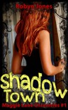 Shadow Town (Maggie Lane Chronicles, #1) - Robyn  Jones