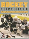 Hockey Chronicle: Year By Year History Of The National Hockey League - Morgan Hughes, Stan Fischler, Shirley Fischler