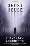 Ghost House  - Alexandra Adornetto