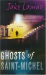 Ghosts of Saint-Michel - Jake Lamar