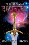 Empire (In Her Name: Redemption, Book 1) - Michael R. Hicks