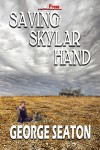 Saving Skylar Hand - George Seaton