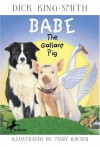 Babe: The Gallant Pig - Mary Rayner, Dick King-Smith