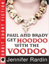 The Minion Chronicles: Paul and Brady Get Hoodoo with the Voodoo - Jennifer Rardin