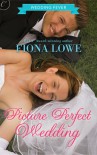 Picture Perfect Wedding - Fiona Lowe