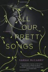 All Our Pretty Songs [Paperback] - Sarah McCarry