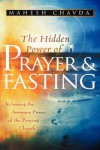 The Hidden Power of Prayer and Fasting: Releasing the Awesome Power of the Praying Church - Mahesh Chavda