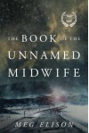 The Book of the Unnamed Midwife (The Road to Nowhere) - Meg Elison