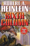 Sixth Column - Robert A. Heinlein