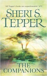 The Companions - Sheri S. Tepper