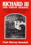Richard III: The Great Debate - Paul Murray Kendall
