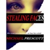 Stealing Faces - Michael Prescott