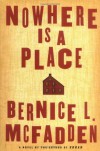 Nowhere Is a Place - Bernice L. McFadden