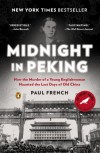 Midnight in Peking: How the Murder of a Young Englishwoman Haunted the Last Days of Old China - Paul French
