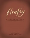 Firefly: A Celebration - Joss Whedon