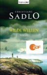 Wilde Wellen: Roman - Christiane Sadlo