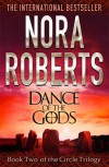 Dance of the Gods (Circle Trilogy #2) - Nora Roberts
