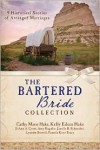 The Bartered Bride Romance Collection: 9 Historical Stories of Arranged Marriages - Cathy Marie Hake, JoAnn A. Grote, Kelly Eileen Hake, Amy Rognlie