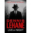 Live by Night - Dennis Lehane